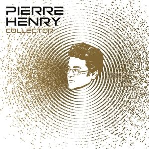 PIERRE HENRY - COLLECTOR