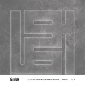 Gmbh - an Anthology of Music For Fashion Shows
