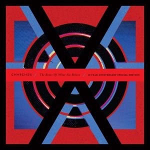 CHVRCHES - THE BONES OF WHAT YOU BELIEVE