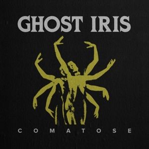 GHOST IRIS - COMATOSE