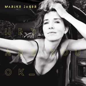 JAGER, MARIKE - HEY ARE YOU OK