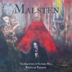 MALSTEN - HAUNTING OF SILVAKRA MILL - RITES OF PASSAGE