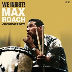ROACH, MAX - WE INSIST! FREEDOM NOW SUITE