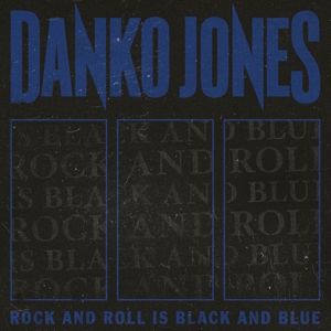 JONES, DANKO - ROCK AND ROLL IS BLACK AND BLUE
