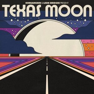 KHRUANGBIN & LEON ... - TEXAS MOON