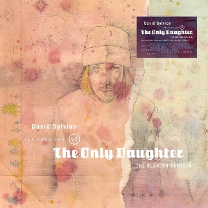 SYLVIAN, DAVID - THE GOOD SON VS. THE ONLY DAUGHTER - THE BLEMISH REMIXES