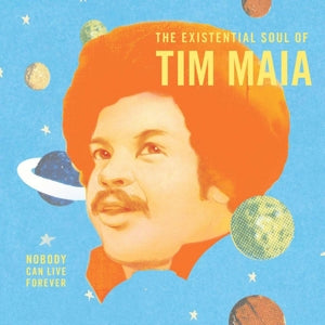 Maia, Tim - Nobody Can Live Foreve...