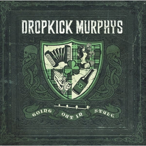 Dropkick Murphys - Going Out In Style