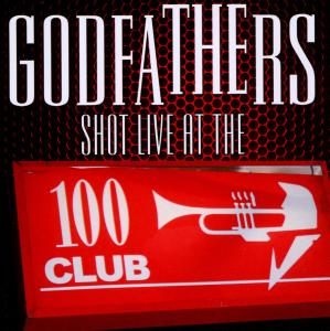 Godfathers - Shot - Live At the 100... (Compact Disc)