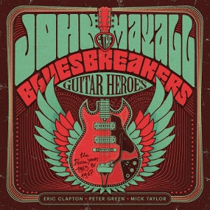 John Mayall & the ... - Guitar Heroes: the Dec...