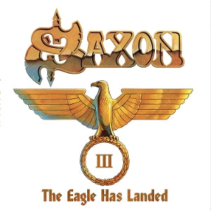 Saxon - Eagle Has Landed Iii