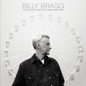 Bragg, Billy - Million Things That Ne...