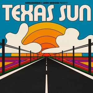 Khruangbin & Leon ... - Texas Sun