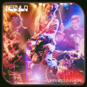 NEBULA - LIVEWIRED IN EUROPE