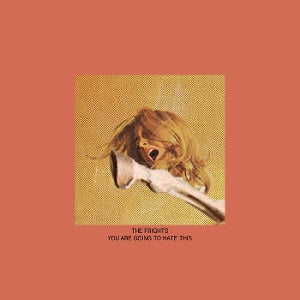 Frights - You Are Going To Hate ...