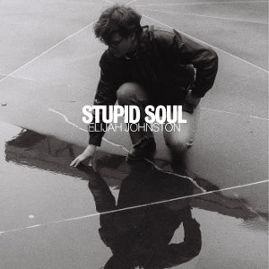 JOHNSTON, ELIJAH - STUPID SOUL