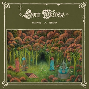 SOUR WIDOWS - REVIVAL OF A FRIEND