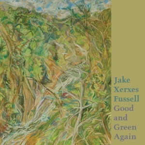 Fussell, Jake Xerxes - Good and Green Again