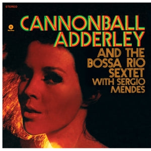 ADDERLEY, CANNONBALL &... - AND THE BOSSA RIO SEXTET