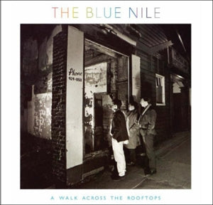 Blue Nile - A Walk Across the Roof...