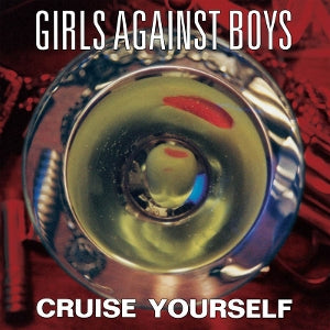 GIRLS AGAINST BOYS - CRUISE YOURSELF