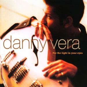 Vera, Danny - For the Light In Your ... (Compact Disc)