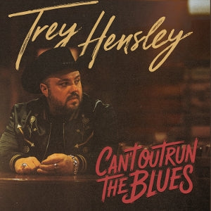 Hensley, Trey - Can't Outrun the Blues