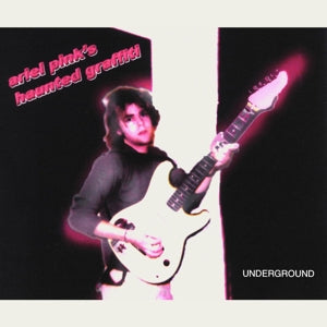 Ariel Pink's Haunted G... - Underground