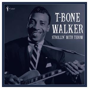 Walker, T-Bone - Strollin' With Tebow: ...