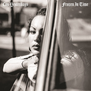 LOS YESTERDAYS - FROZEN IN TIME