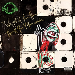 A Tribe Called Quest - We Got It From Here......