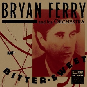 Bryan Ferry Orchestra - Bitter-Sweet