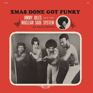 Jules, Jimmy & the Nuc... - Xmas Done Got Funky