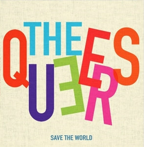 Queers - Save the World