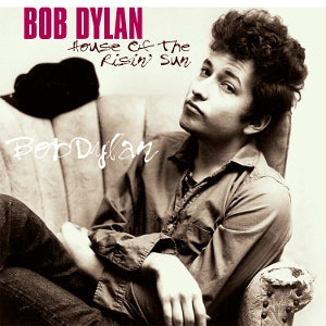 Dylan, Bob - House of the Risin' Sun