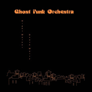 Ghost Funk Orchestra - Night Walker / Death W...