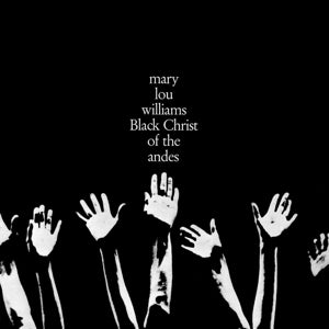 Williams, Mary Lou - Black Christ of the Andes