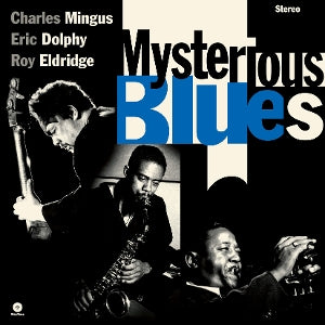 Mingus, Charles & Eric... - Mysterious Blues