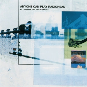 V/A - Anyone Can Play Radiohead