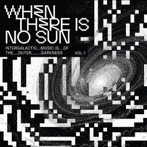 V/A - When There is No Sun V...