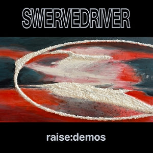 Swervedriver - Raise: Demos