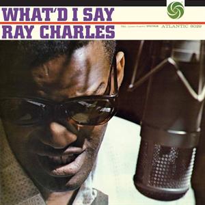 CHARLES, RAY - WHAT'D I SAY