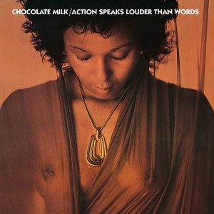 Chocolate Milk - Action Speaks Louder T...