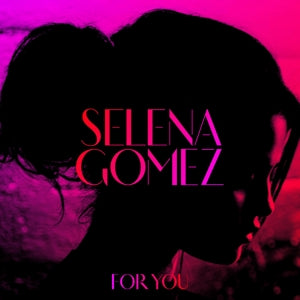 Selena Gomez & the... - For You (Compact Disc)