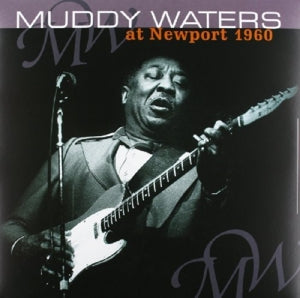 Muddy Waters - At Newport 1960/ Muddy...