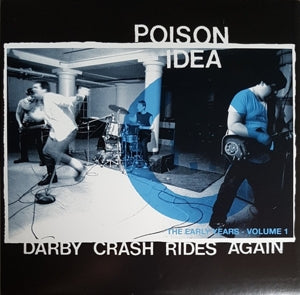 POISON IDEA - DARBY CRASH RIDES AGAIN