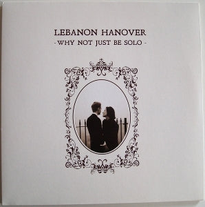 Lebanon Hanover - Why Not Just Be Solo