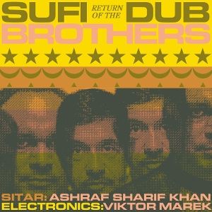 Sufi Dub Brothers - Return of the Sufi Dub...