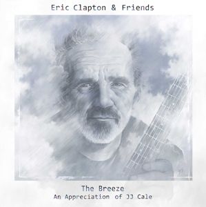 Eric Clapton & Friends: the Breeze - an Appreciati