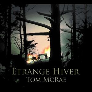 MCRAE, TOM - ETRANGE HIVER